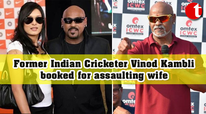 Former Indian Cricketer Vinod Kambli booked for assaulting wife