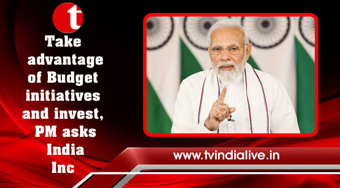 Take advantage of Budget initiatives and invest, PM asks India Inc