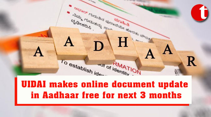 UIDAI makes online document update in Aadhaar free for next 3 months