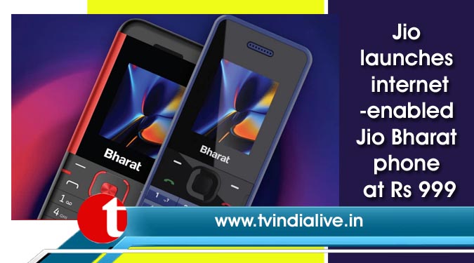 Jio launches internet-enabled Jio Bharat phone at Rs 999