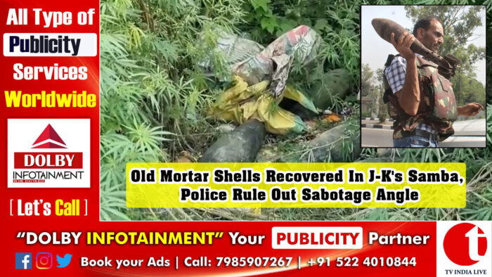 Old Mortar Shells Recovered In J-K’s Samba, Police Rule Out Sabotage Angle