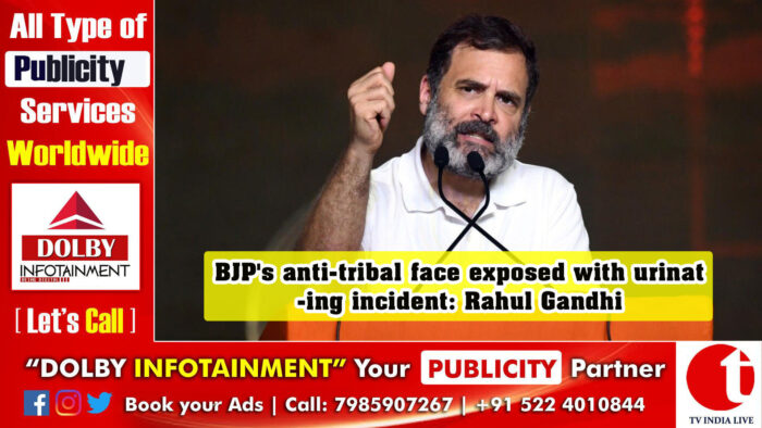 BJP’s anti-tribal face exposed with urinating incident: Rahul Gandhi