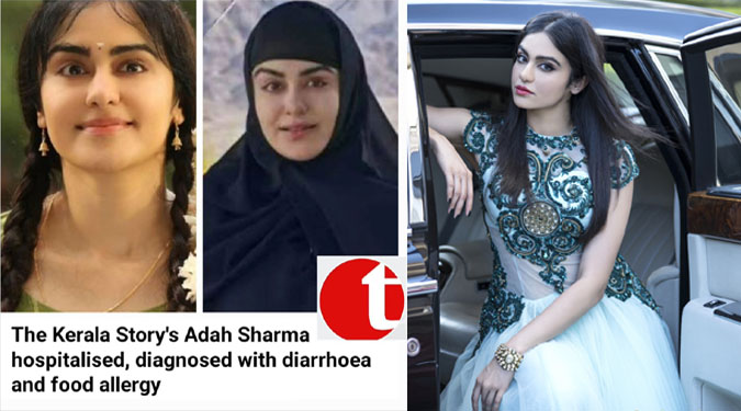 The Kerala story’s Adah Sharma hospitalised, diagnosed with diarrohea and food allergy